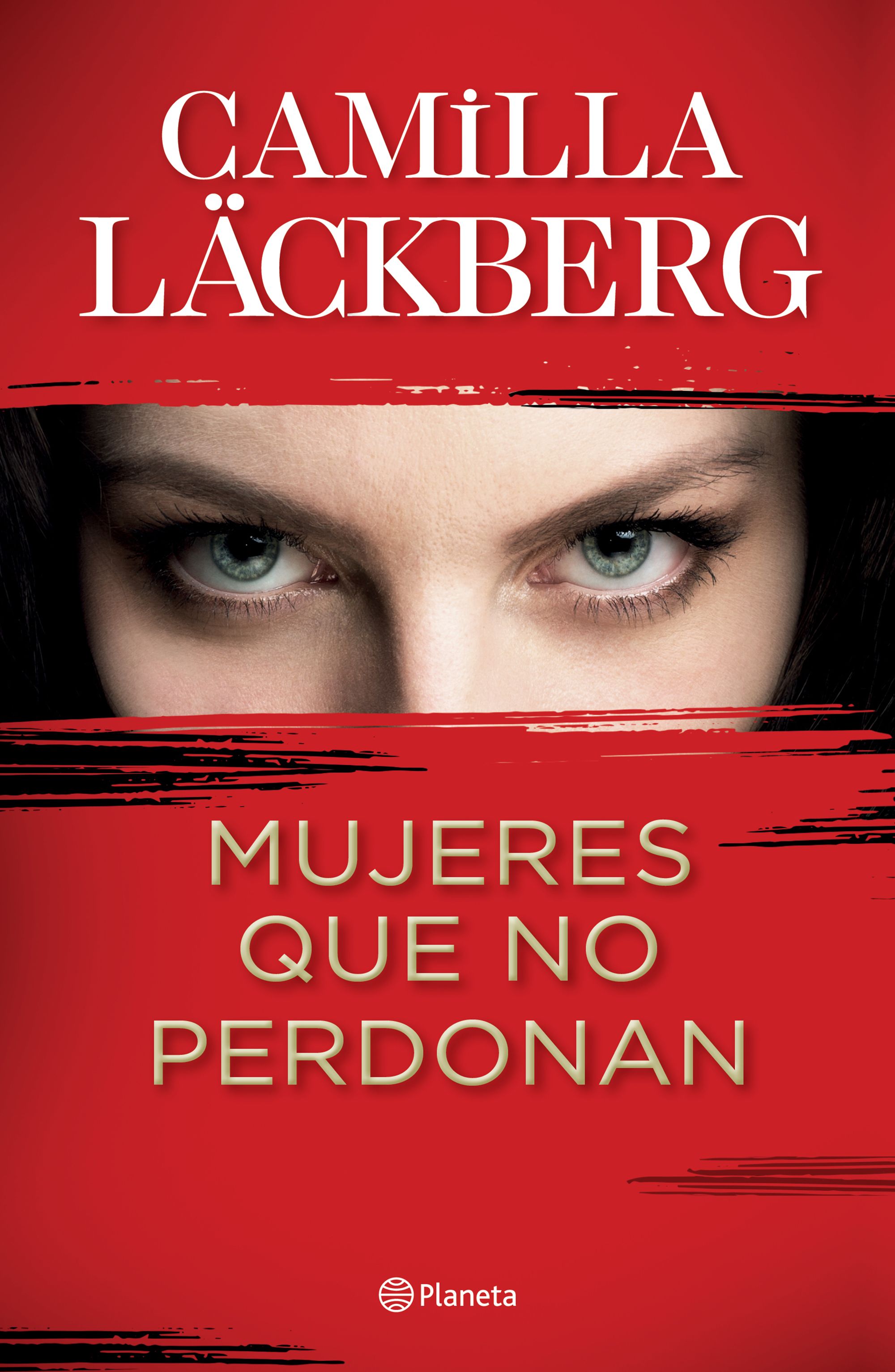 Mujeres que no Perdonan. Editorial Planeta.